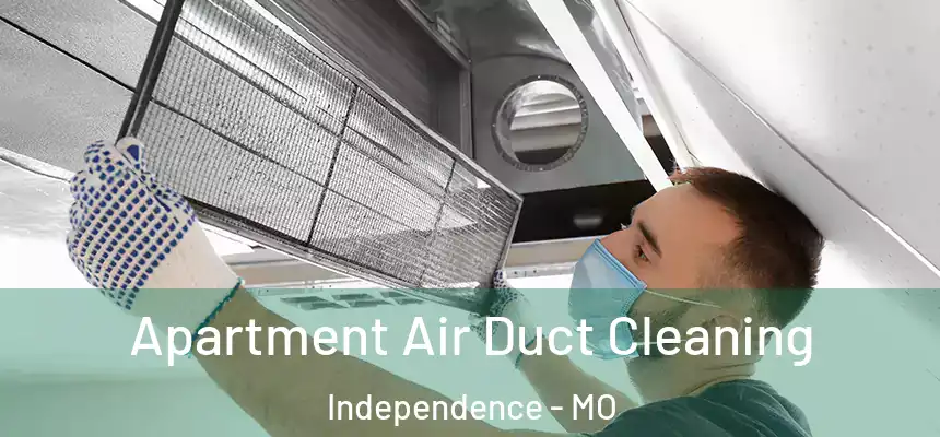  Apartment Air Duct Cleaning Independence - MO