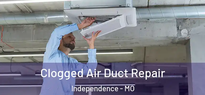  Clogged Air Duct Repair Independence - MO