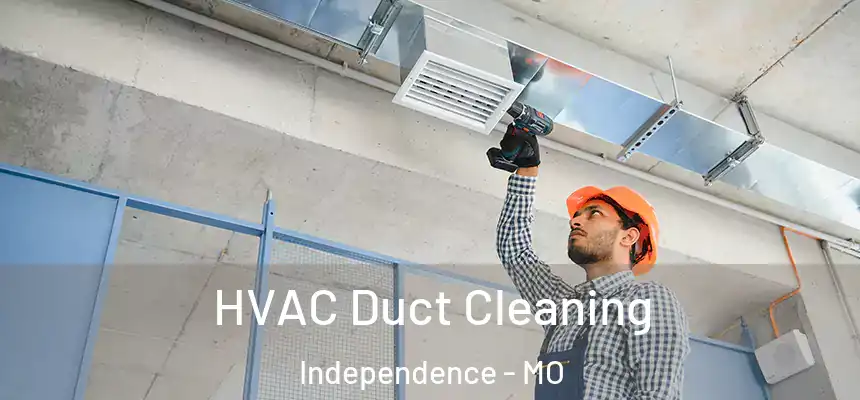  HVAC Duct Cleaning Independence - MO