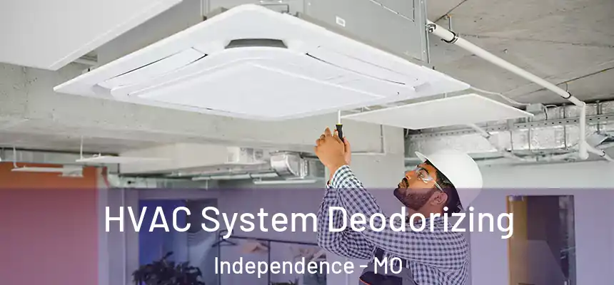  HVAC System Deodorizing Independence - MO