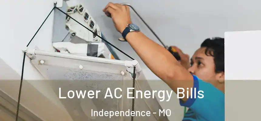  Lower AC Energy Bills Independence - MO