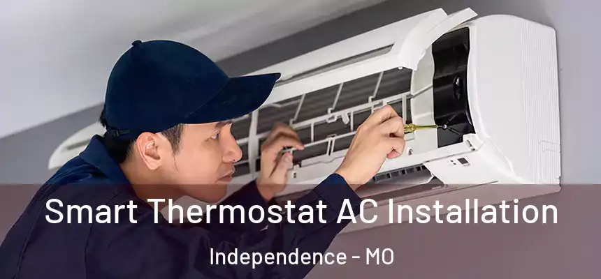  Smart Thermostat AC Installation Independence - MO