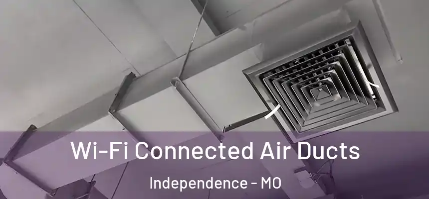  Wi-Fi Connected Air Ducts Independence - MO